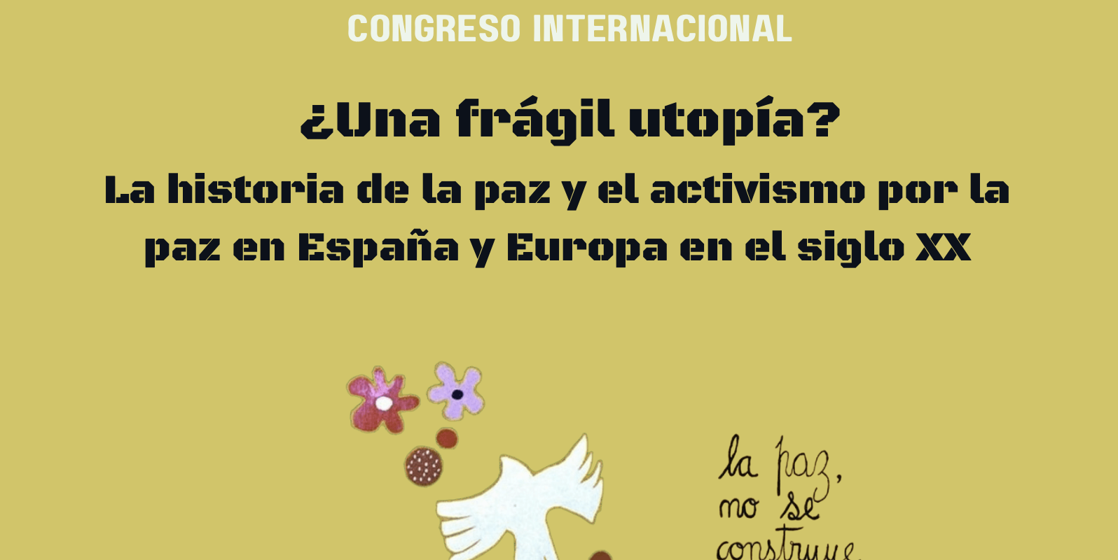 Call For Papers ¿Una frágil utopía? La historia de la paz y el activismo por la paz en España y Europa en el siglo XX (29-30 de mayo de 2025)